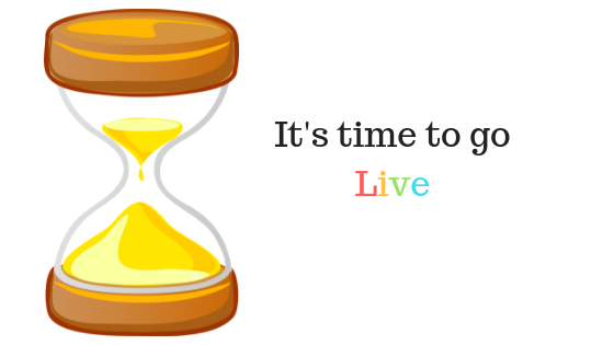 It's time to go Live